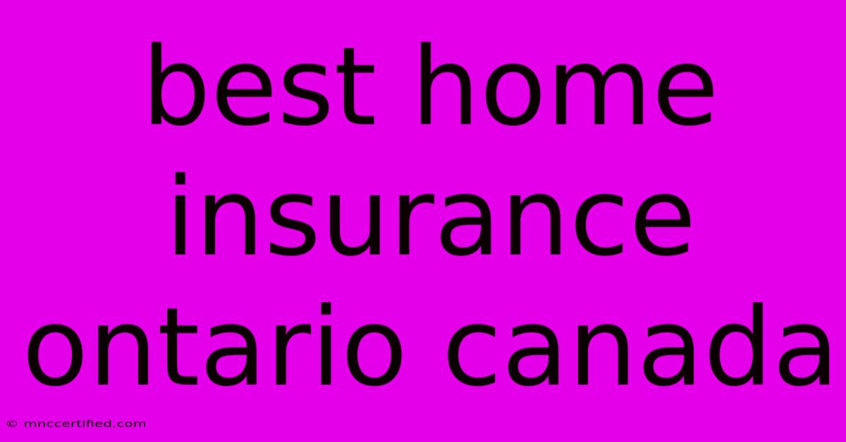 Best Home Insurance Ontario Canada