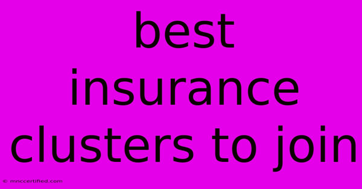 Best Insurance Clusters To Join