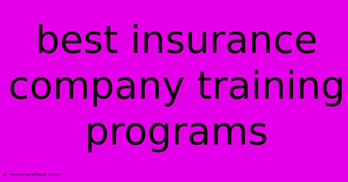 Best Insurance Company Training Programs