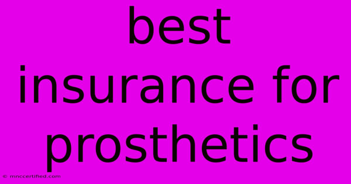 Best Insurance For Prosthetics