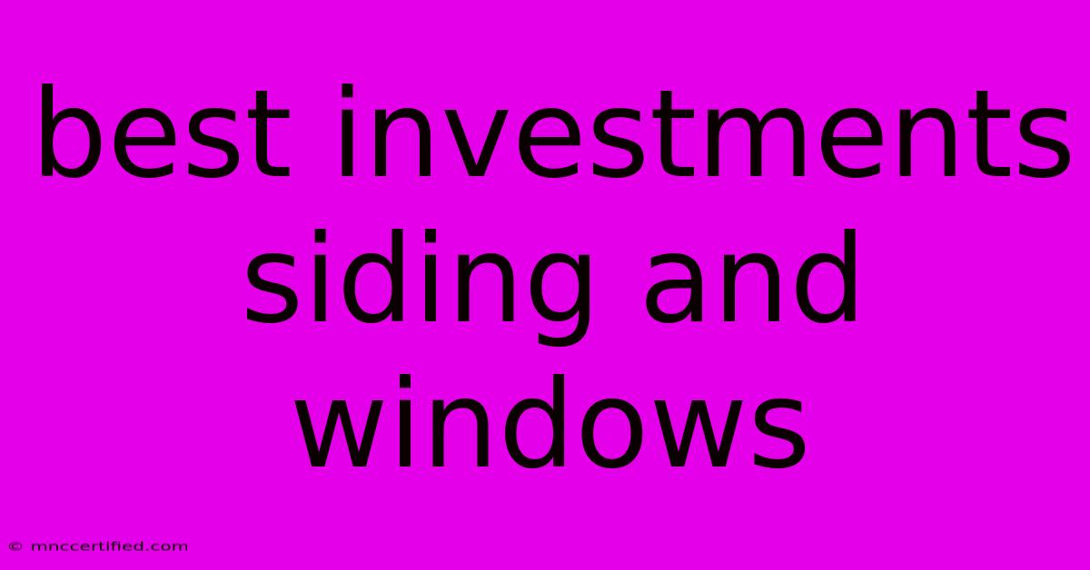 Best Investments Siding And Windows