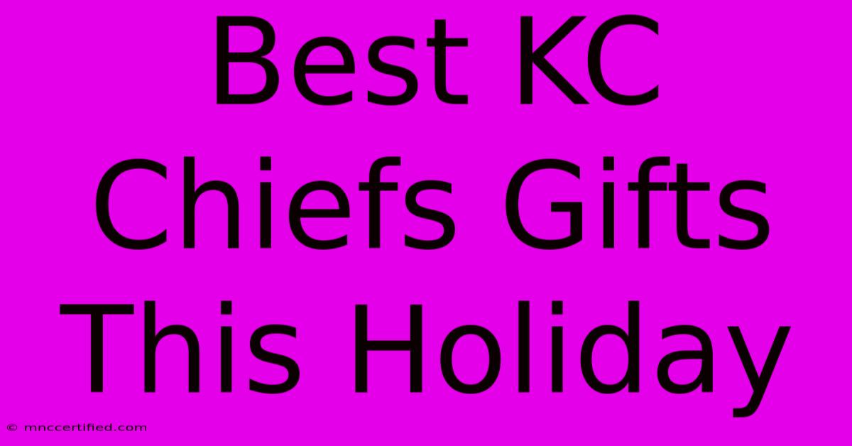 Best KC Chiefs Gifts This Holiday