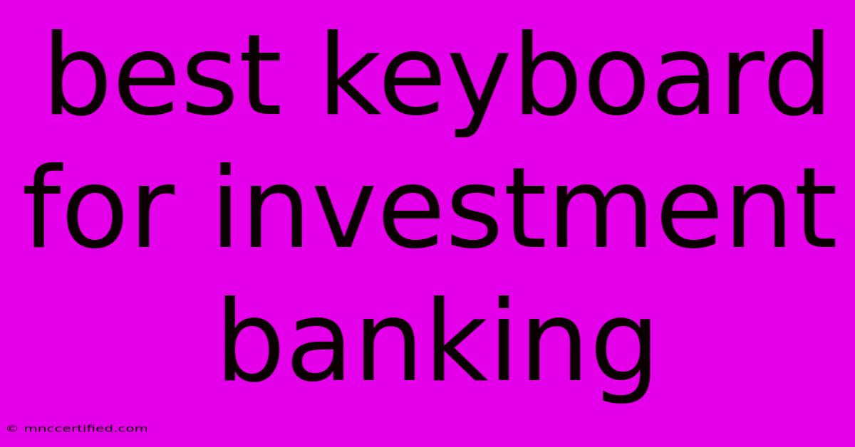 Best Keyboard For Investment Banking