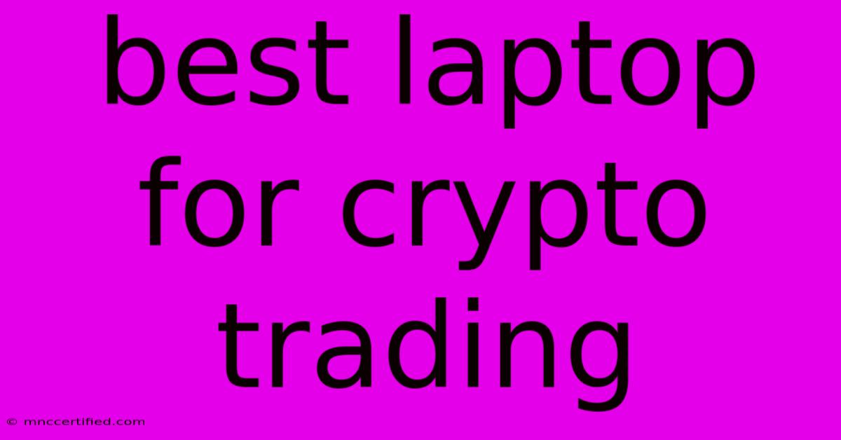 Best Laptop For Crypto Trading