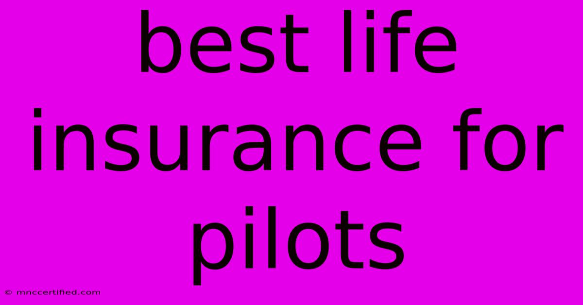 Best Life Insurance For Pilots