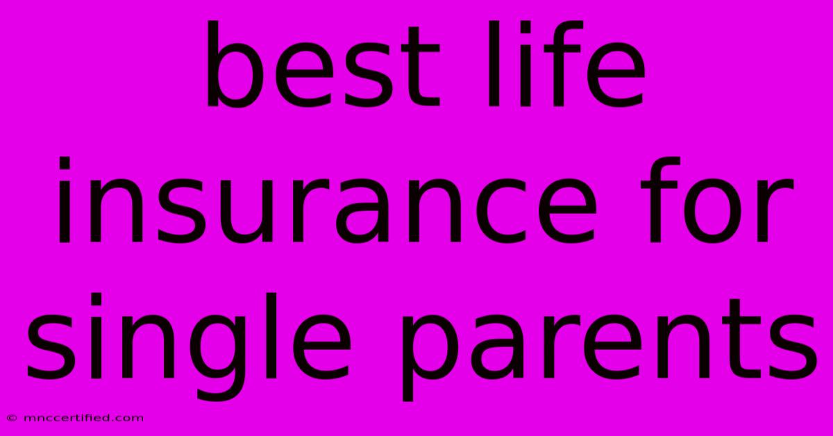 Best Life Insurance For Single Parents