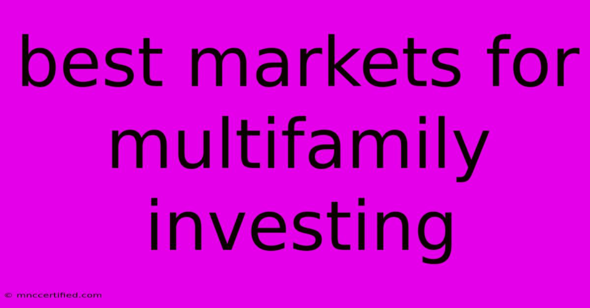 Best Markets For Multifamily Investing