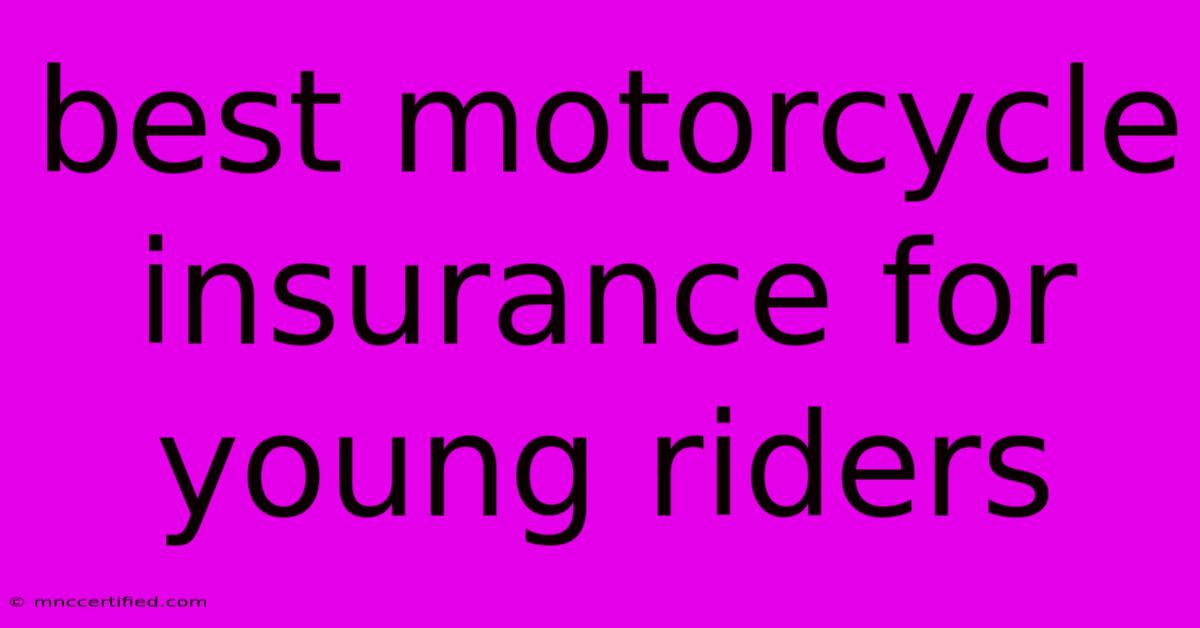 Best Motorcycle Insurance For Young Riders