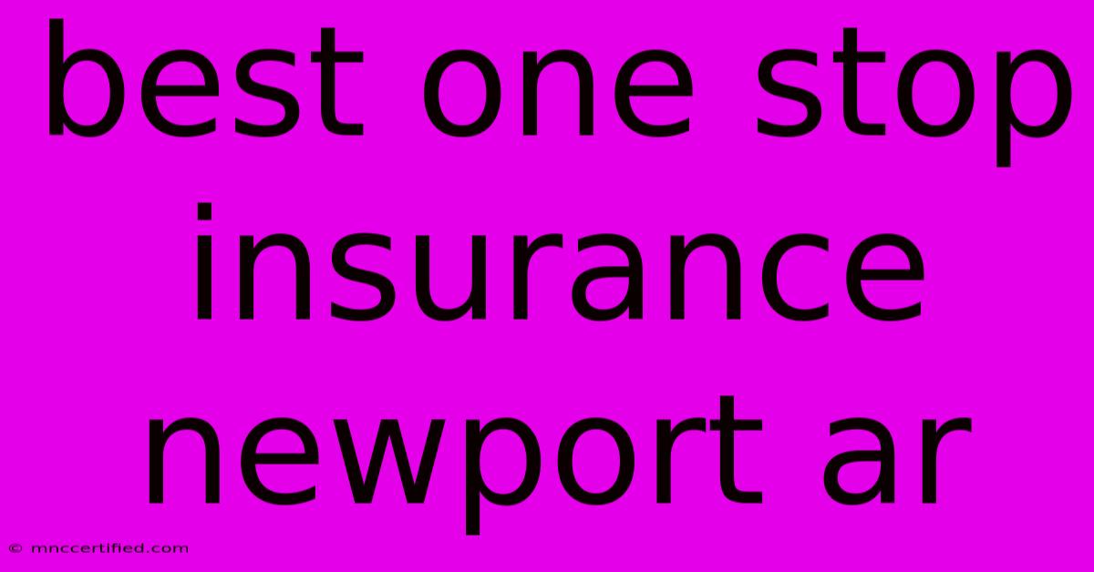 Best One Stop Insurance Newport Ar