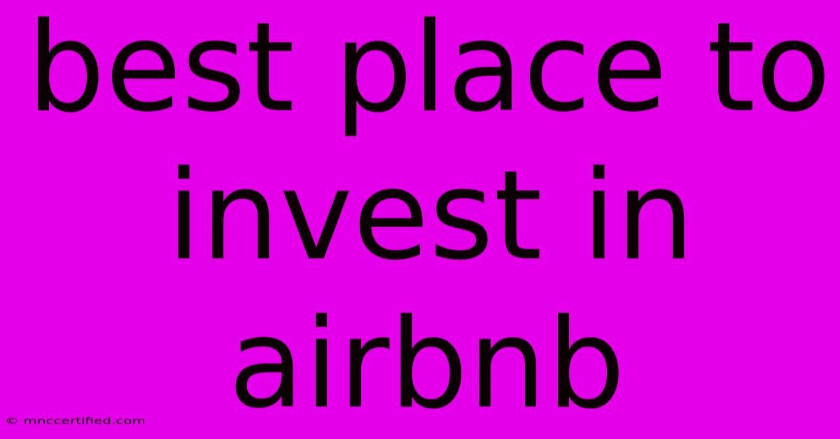 Best Place To Invest In Airbnb