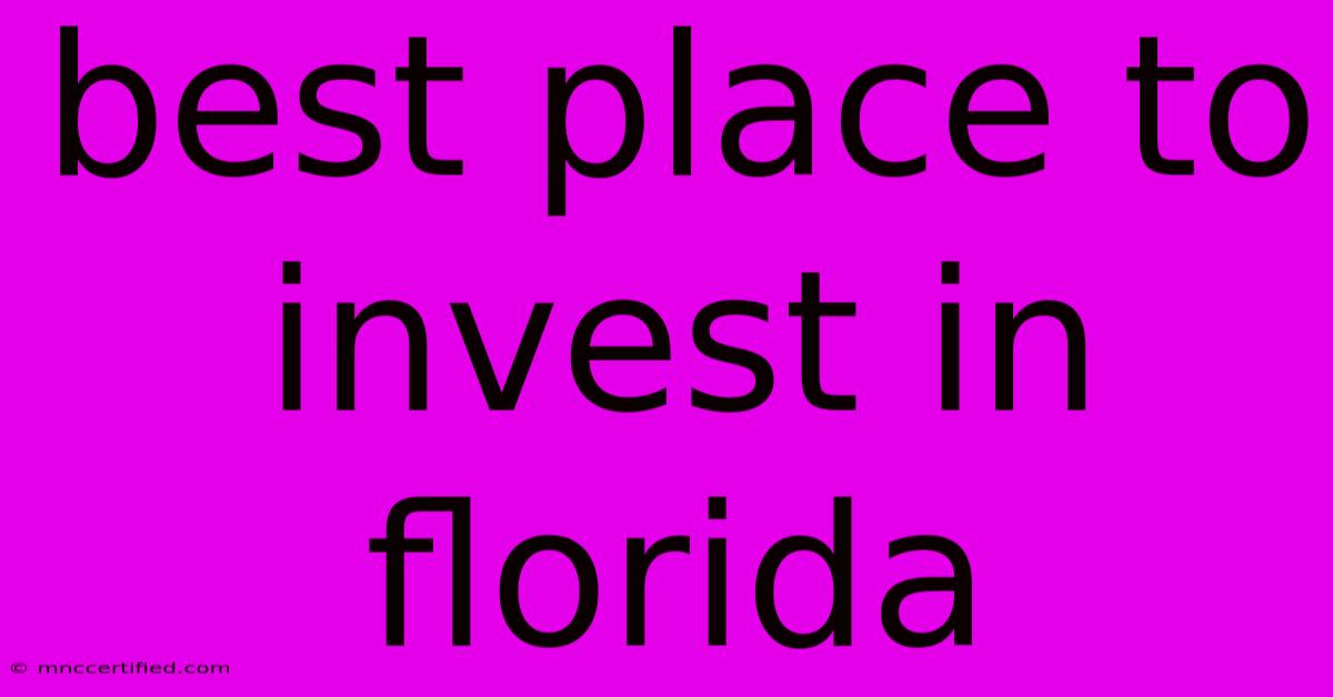 Best Place To Invest In Florida