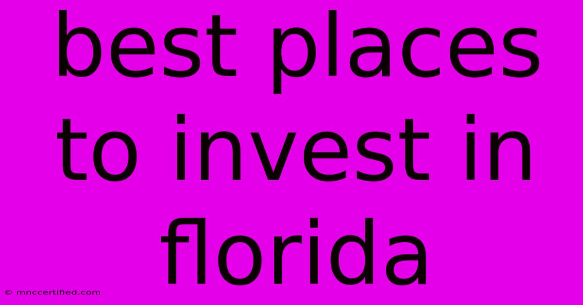 Best Places To Invest In Florida