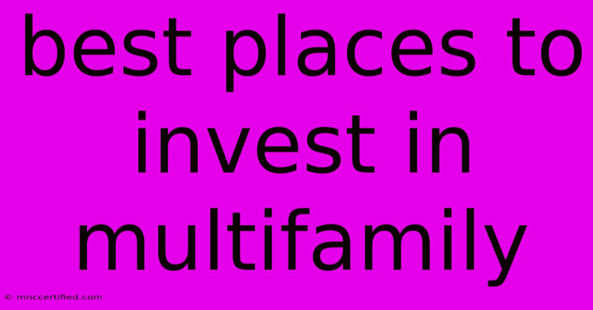 Best Places To Invest In Multifamily