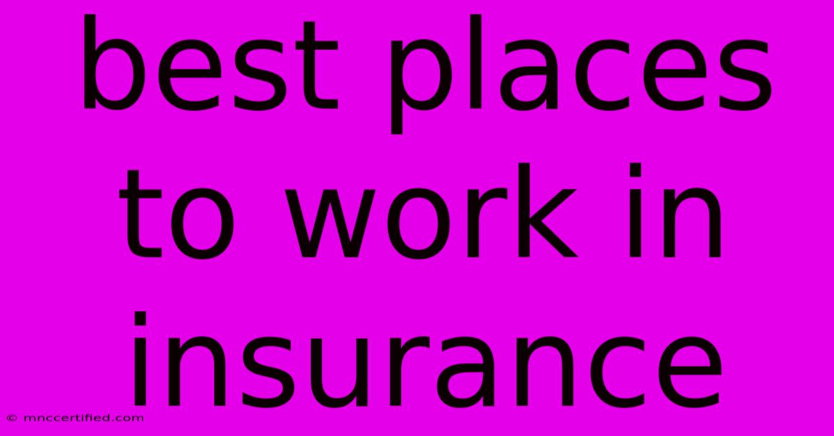 Best Places To Work In Insurance