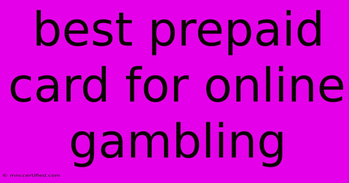 Best Prepaid Card For Online Gambling