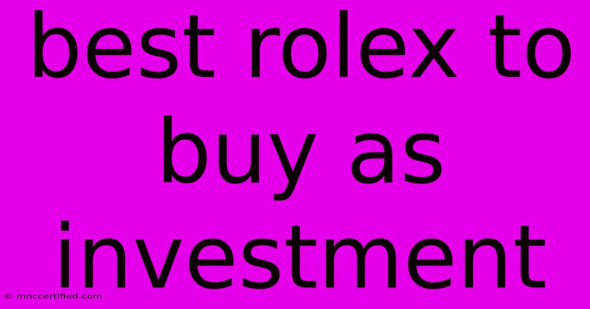 Best Rolex To Buy As Investment