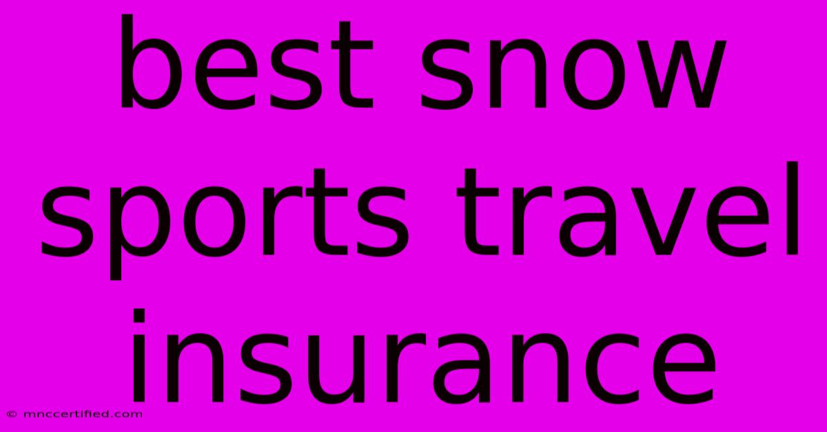 Best Snow Sports Travel Insurance