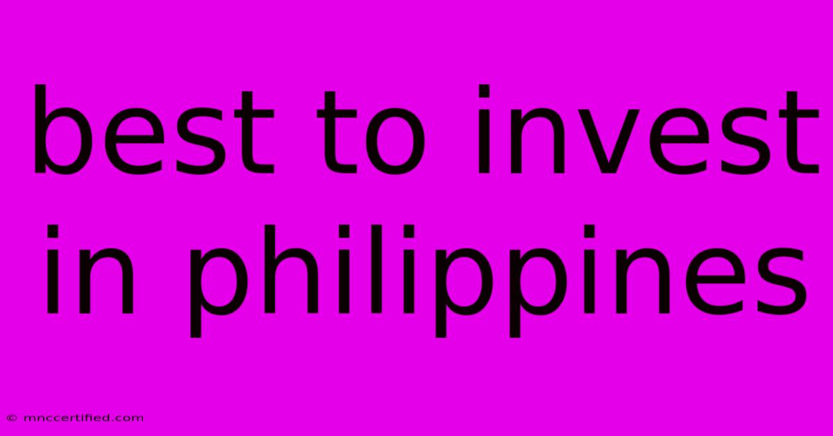 Best To Invest In Philippines