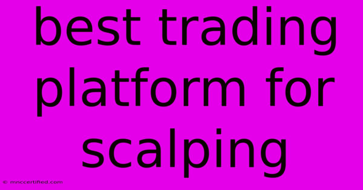 Best Trading Platform For Scalping