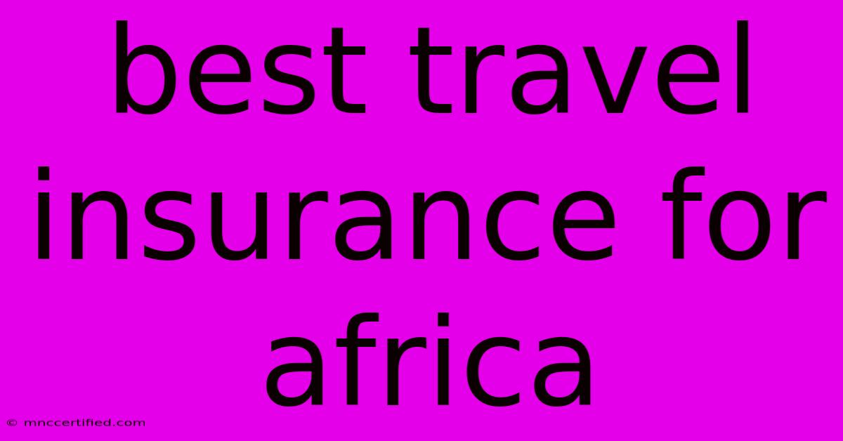 Best Travel Insurance For Africa