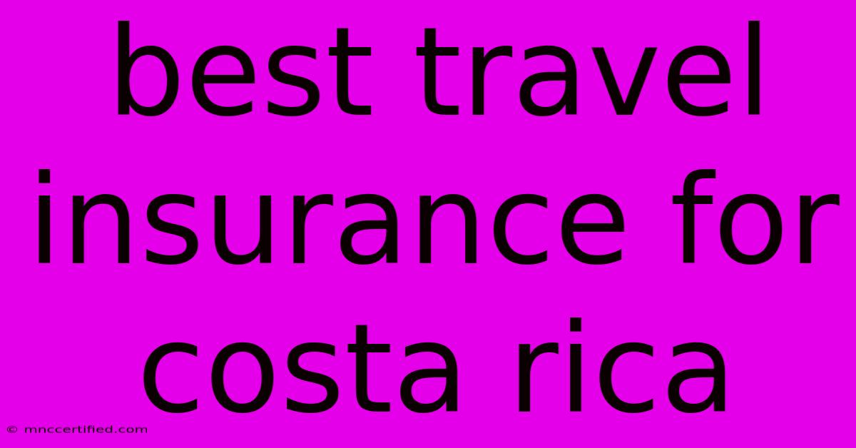 Best Travel Insurance For Costa Rica