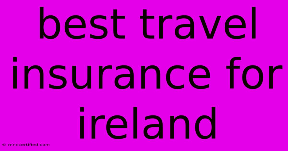 Best Travel Insurance For Ireland