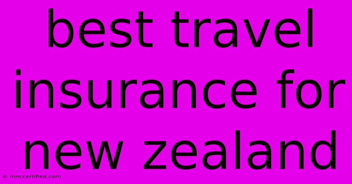 Best Travel Insurance For New Zealand