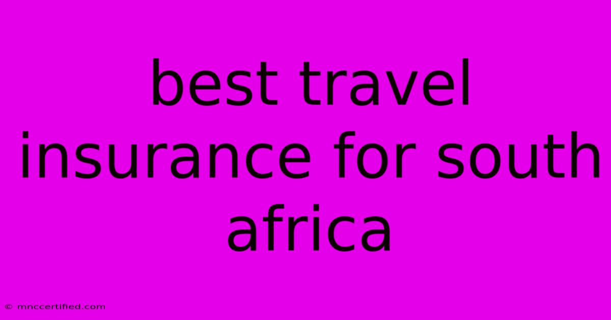 Best Travel Insurance For South Africa