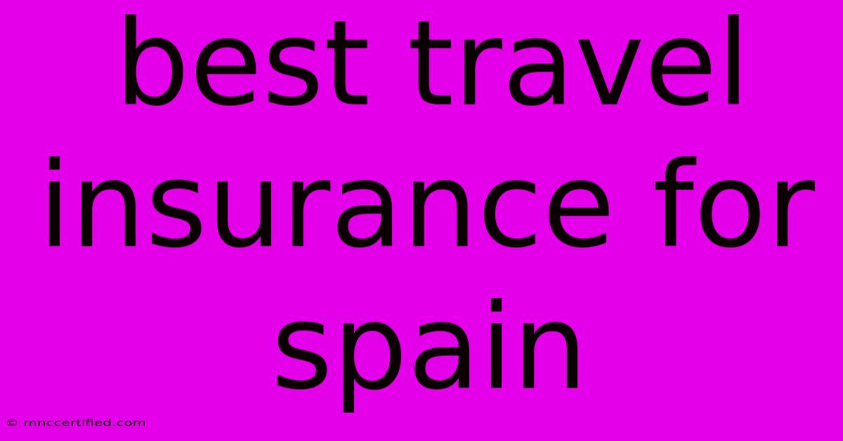 Best Travel Insurance For Spain