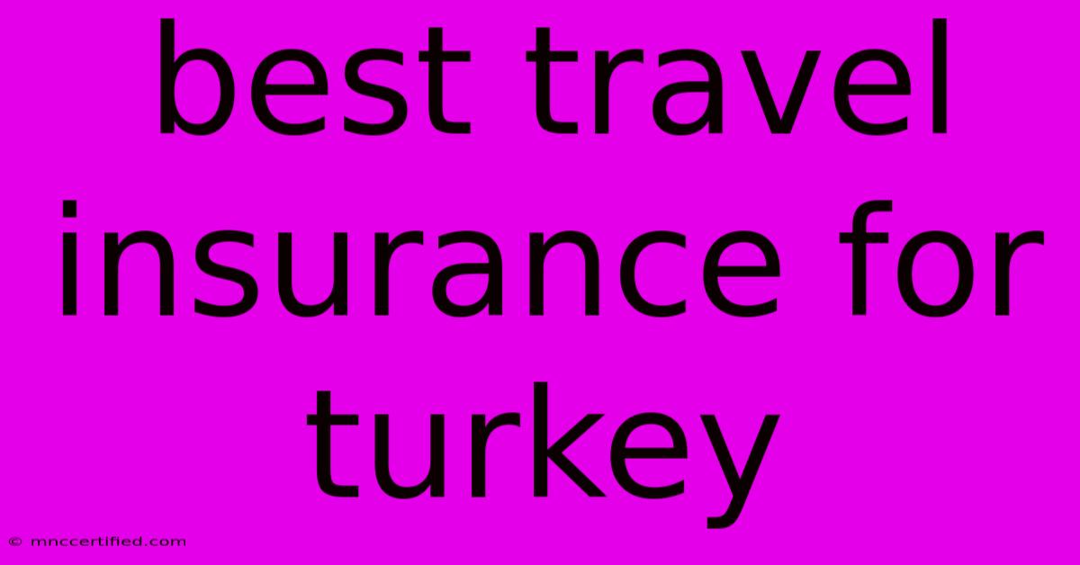 Best Travel Insurance For Turkey