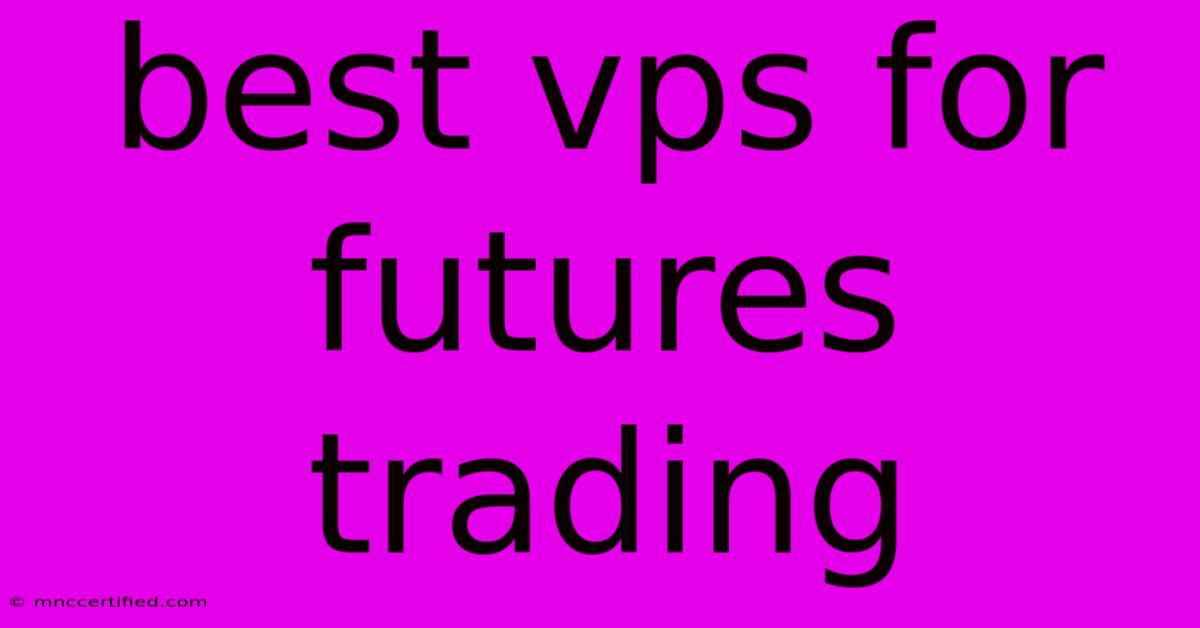 Best Vps For Futures Trading