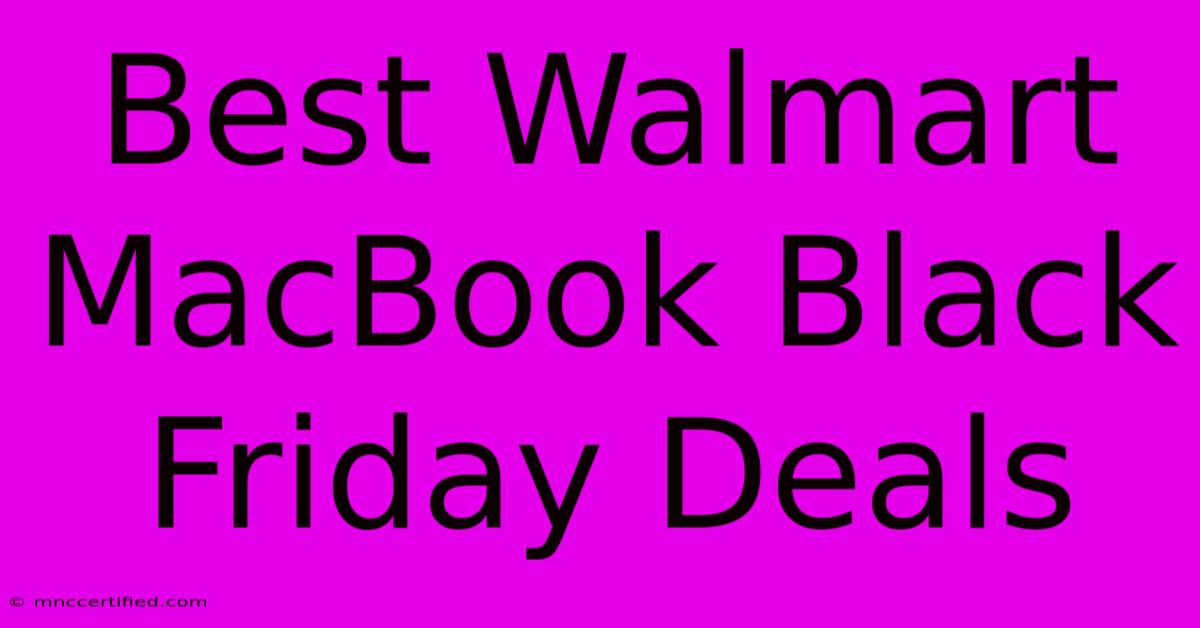 Best Walmart MacBook Black Friday Deals