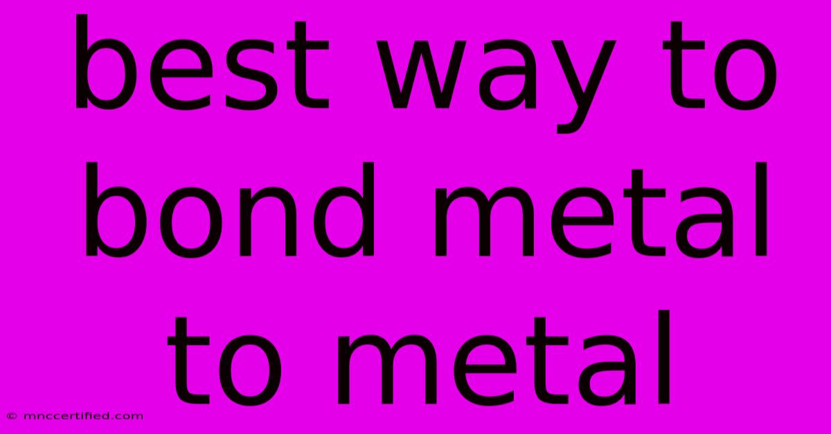 Best Way To Bond Metal To Metal