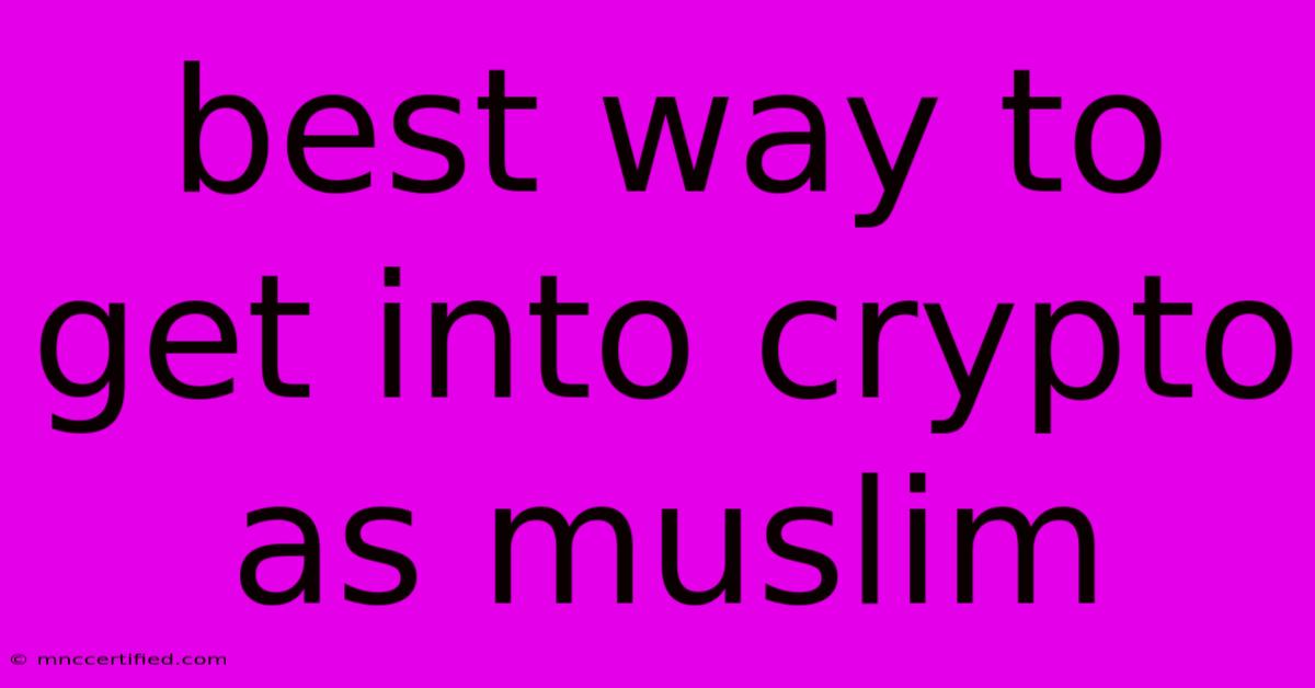 Best Way To Get Into Crypto As Muslim