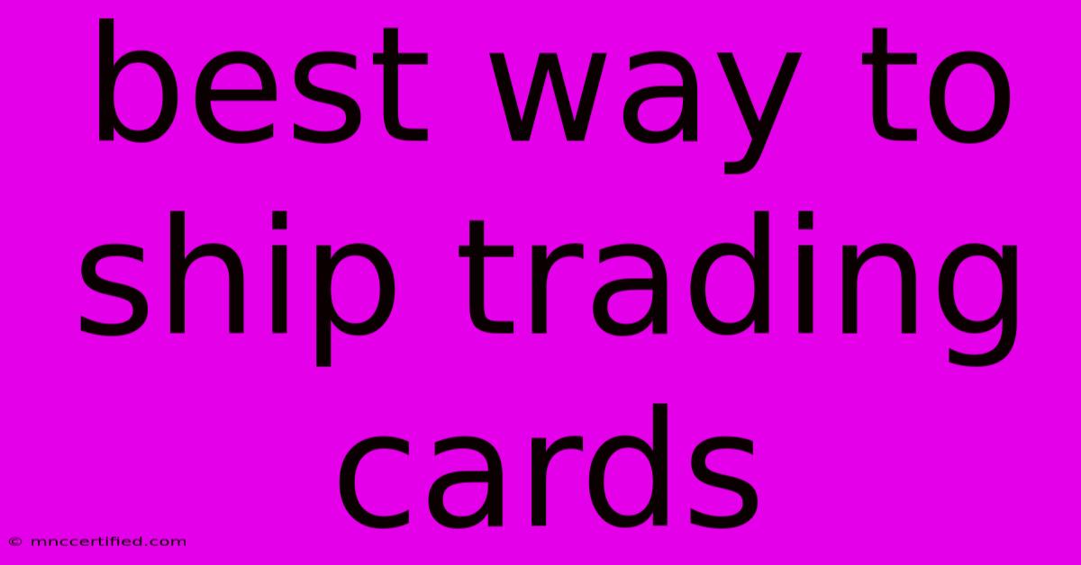 Best Way To Ship Trading Cards