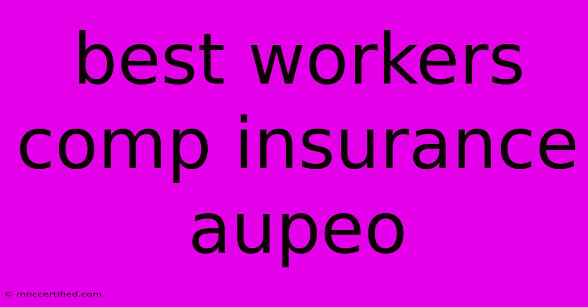 Best Workers Comp Insurance Aupeo