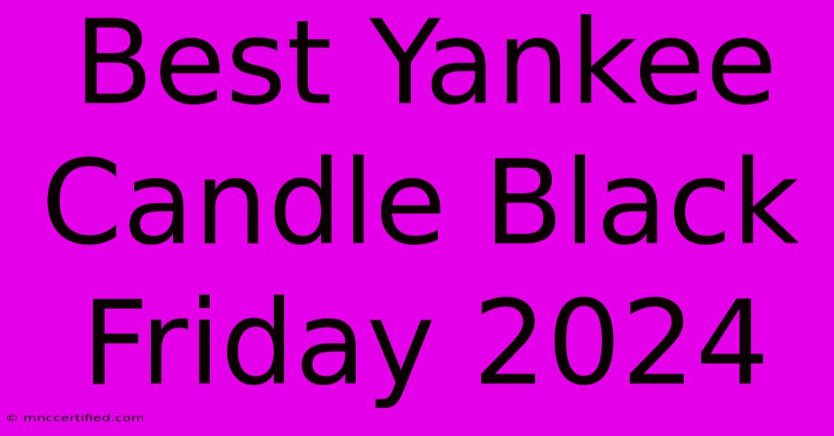 Best Yankee Candle Black Friday 2024