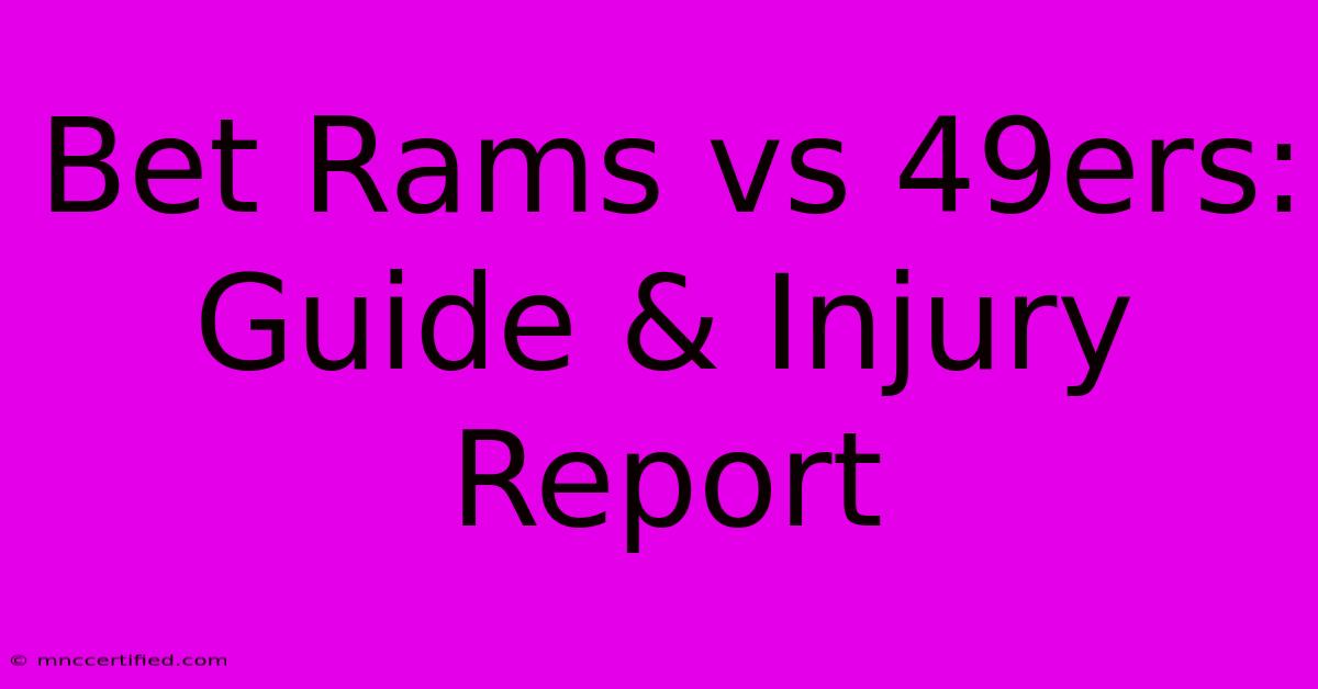 Bet Rams Vs 49ers: Guide & Injury Report