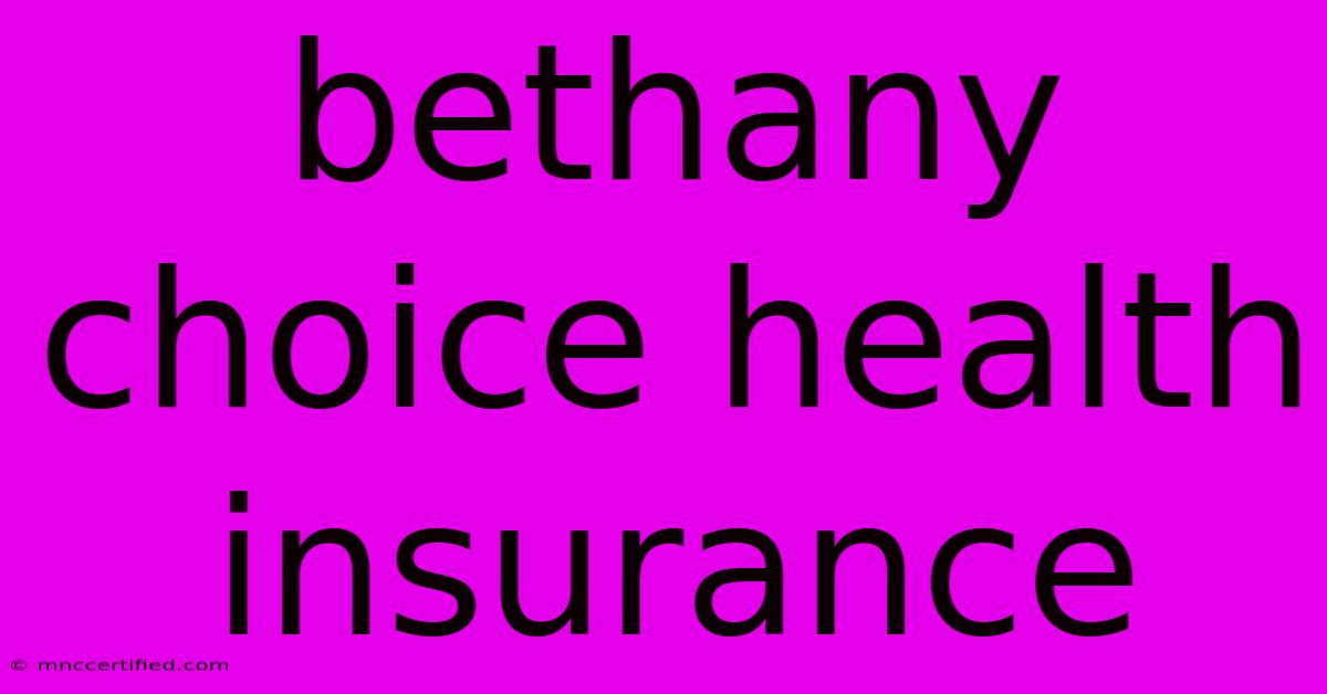 Bethany Choice Health Insurance