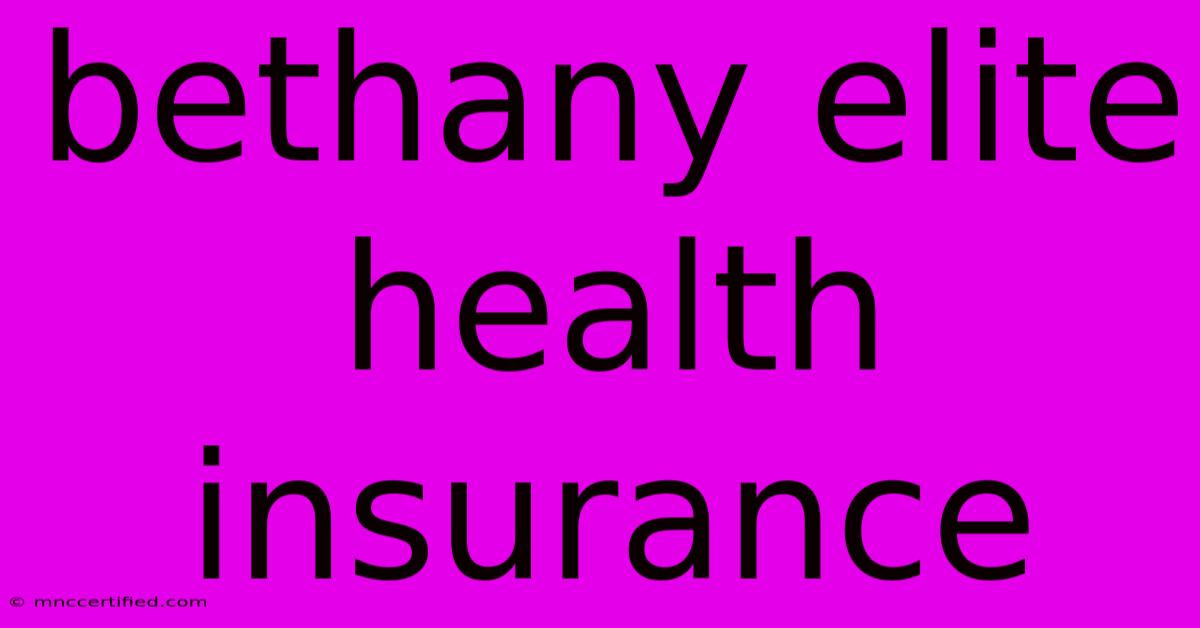 Bethany Elite Health Insurance