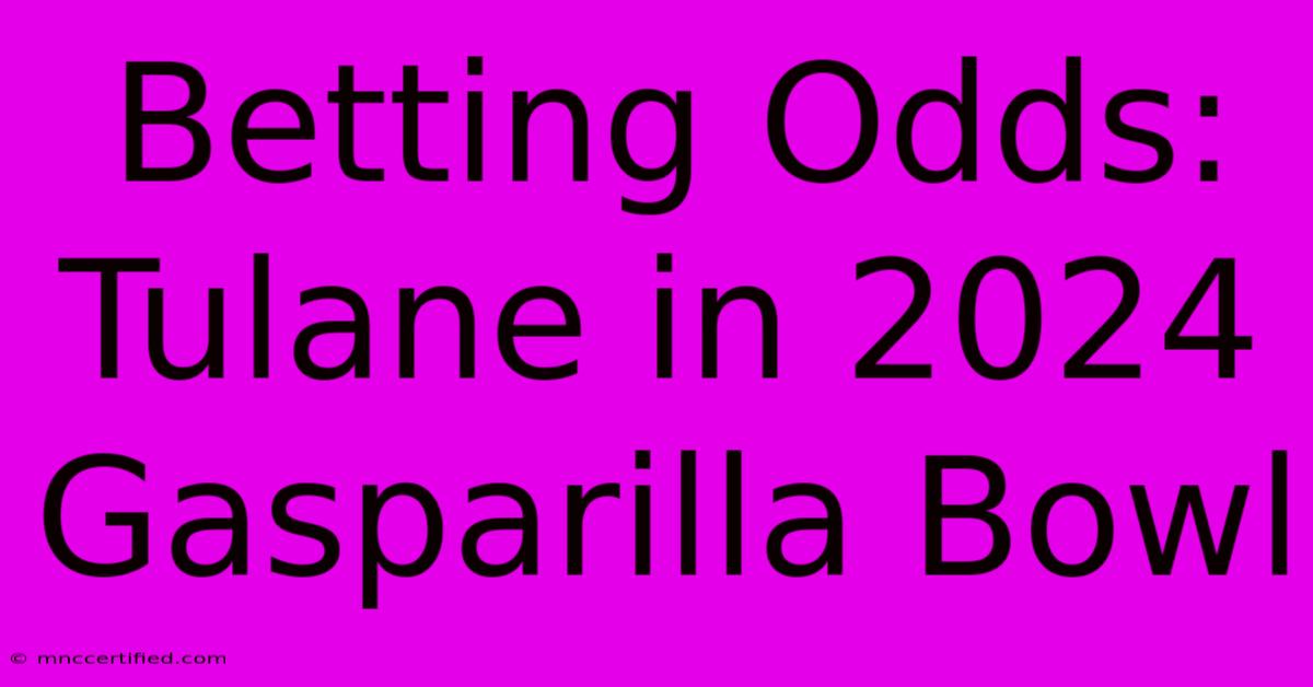 Betting Odds: Tulane In 2024 Gasparilla Bowl