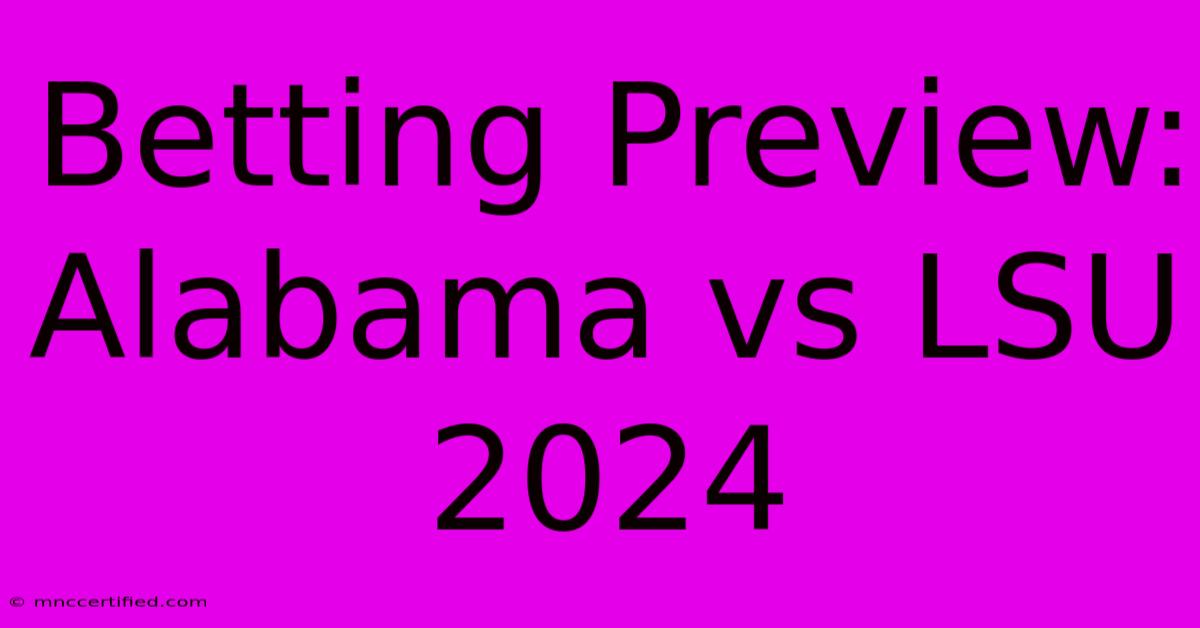 Betting Preview: Alabama Vs LSU 2024