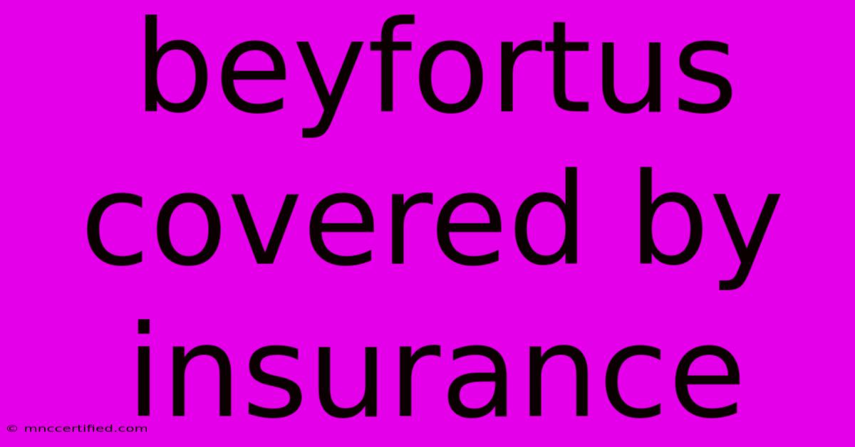 Beyfortus Covered By Insurance