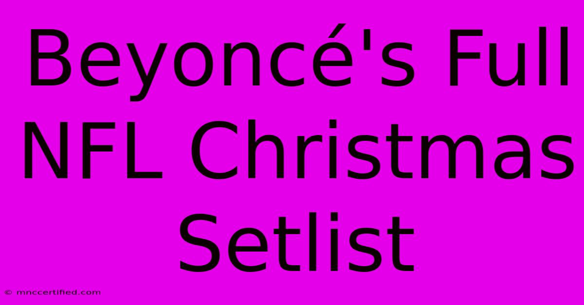 Beyoncé's Full NFL Christmas Setlist