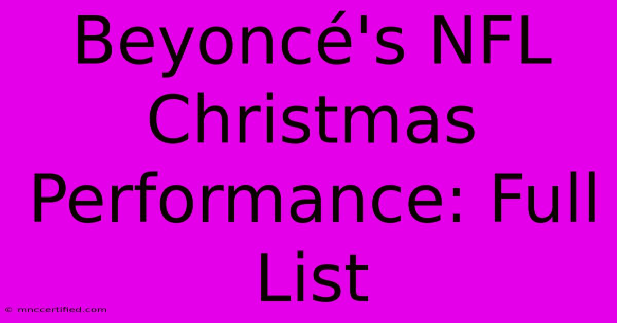 Beyoncé's NFL Christmas Performance: Full List