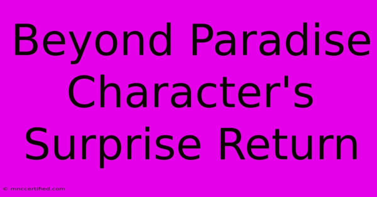 Beyond Paradise Character's Surprise Return