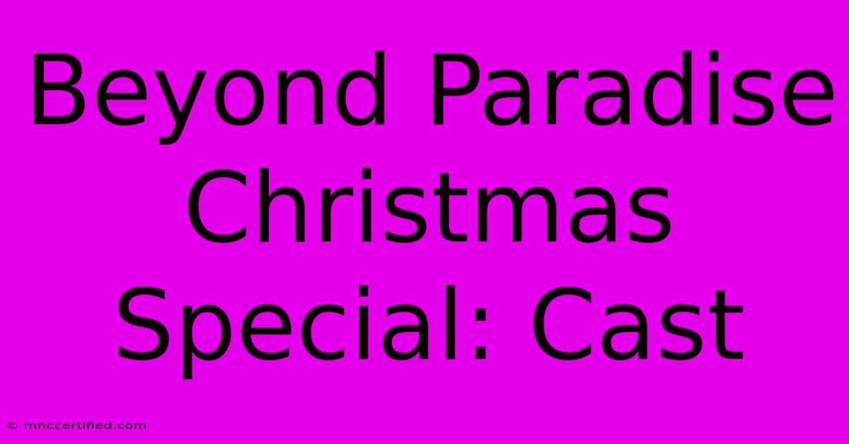 Beyond Paradise Christmas Special: Cast