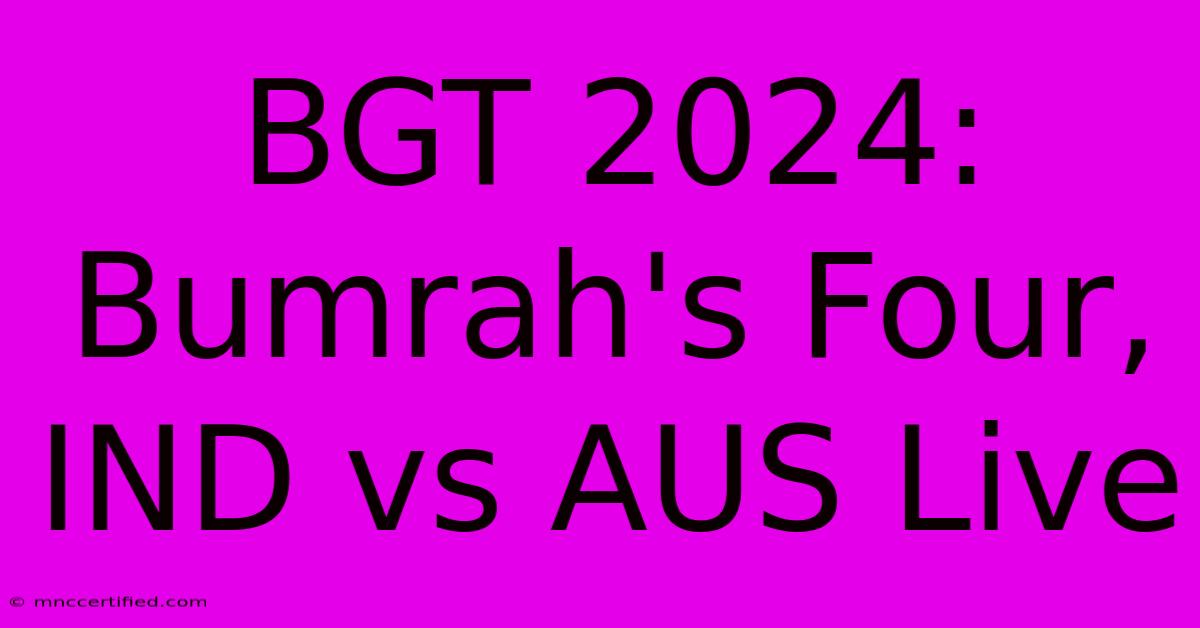 BGT 2024: Bumrah's Four, IND Vs AUS Live