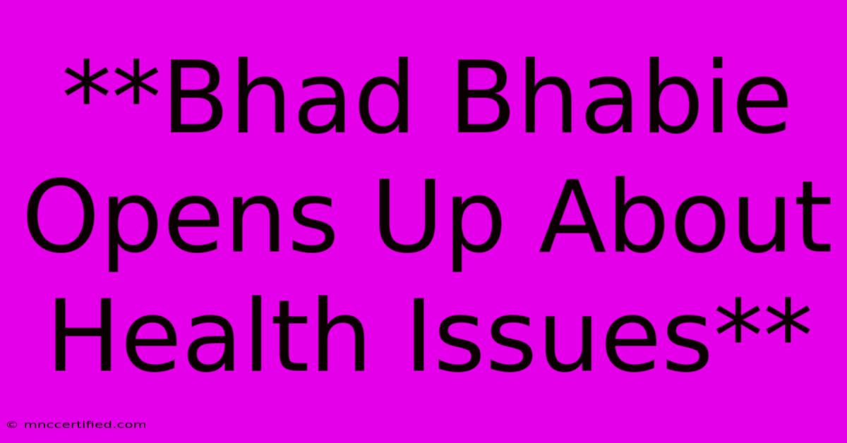 **Bhad Bhabie Opens Up About Health Issues** 