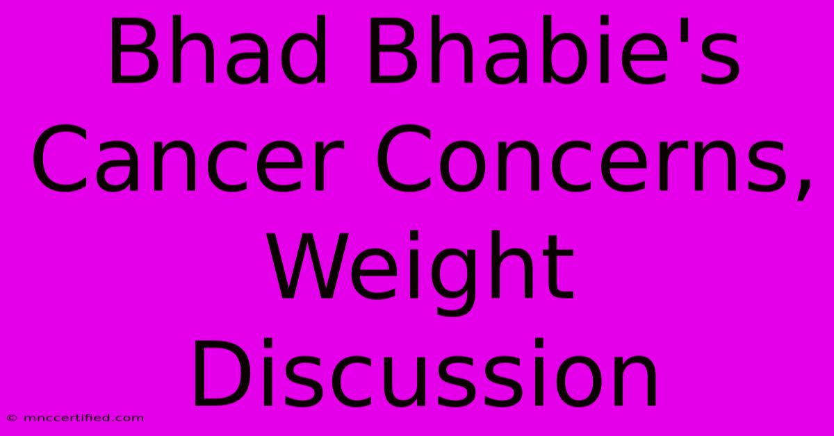 Bhad Bhabie's Cancer Concerns, Weight Discussion